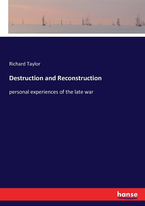 Destruction and Reconstruction: personal experiences of the late war (Paperback)