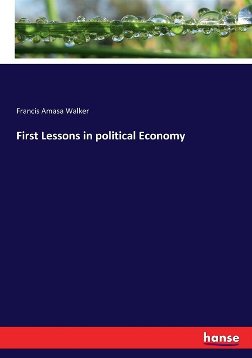 First Lessons in Political Economy (Paperback)