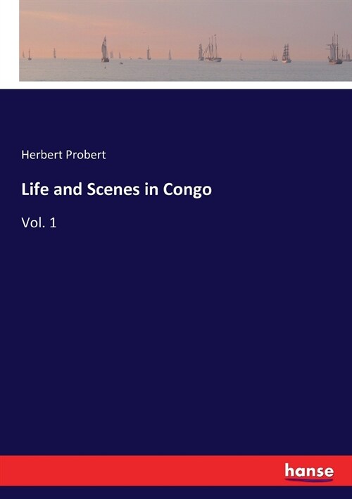 Life and Scenes in Congo: Vol. 1 (Paperback)