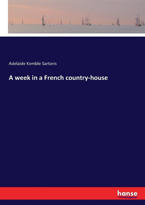 A Week in a French Country-House (Paperback)