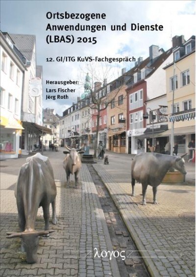 Ortsbasierte Anwendungen Und Dienste (Lbas) 2015: 12. Gi/ITG Kuvs-Fachgesprach (Paperback)