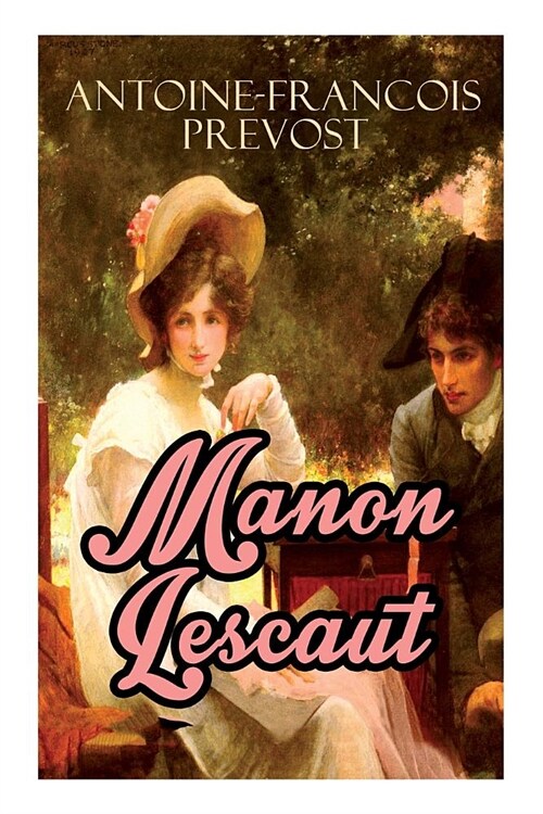 Manon Lescaut: Die Abenteuer der Manon Lescaut und des Chevalier des Grieux (Paperback)