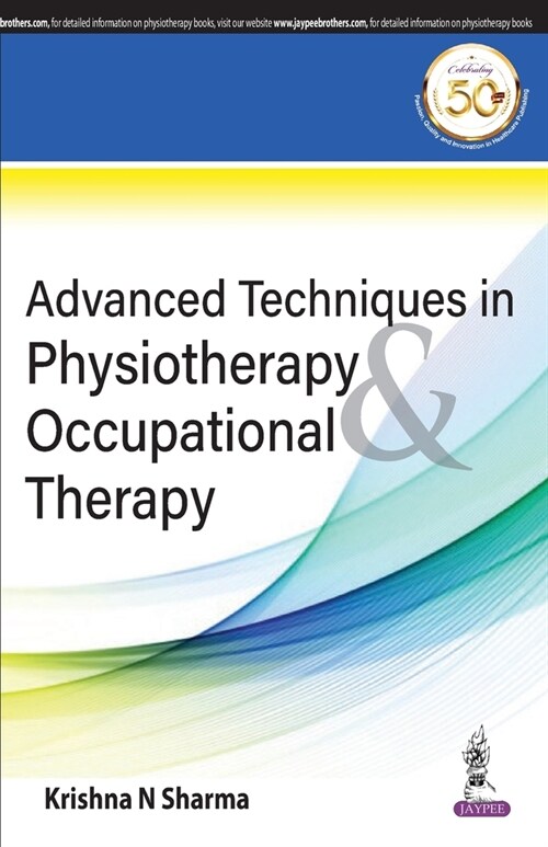 Advanced Techniques in Physiotherapy & Occupational Therapy (Paperback)