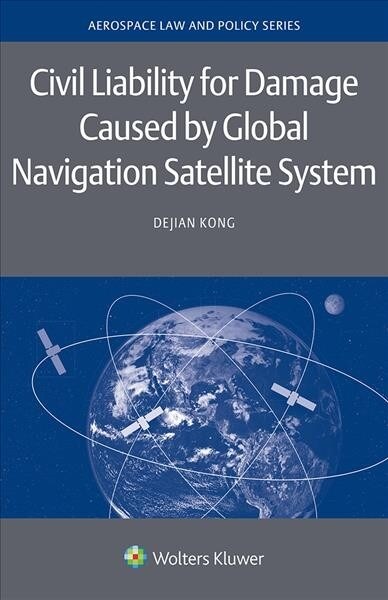 Civil Liability for Damage Caused by Global Navigation Satellite System (Hardcover)