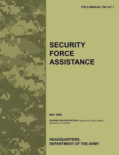 Security Force Assistance : The Official U.S. Army Field Manual FM FM 3-07.1 (May 2009) (Paperback)