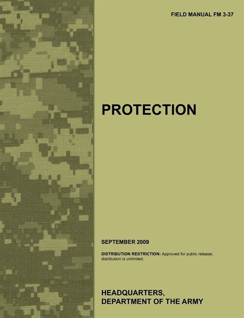 Protection : The Official U.S. Army Field Manual FM 3-37 (September 2009) (Paperback)