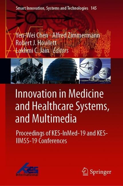 Innovation in Medicine and Healthcare Systems, and Multimedia: Proceedings of Kes-Inmed-19 and Kes-Iimss-19 Conferences (Hardcover, 2019)