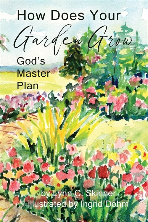 How Does Your Garden Grow: Gods Master Plan (Paperback)