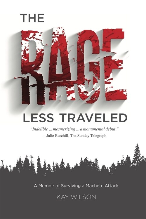The Rage Less Traveled: A Memoir of Surviving a Machete Attack (Paperback)