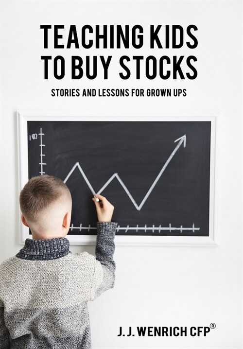 Teaching Kids to Buy Stocks: Stories and Lessons for Grown-Ups (Hardcover)