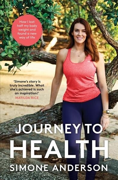 Journey to Health: How I Lost Half My Body Weight and Found a New Way of Life (Paperback)