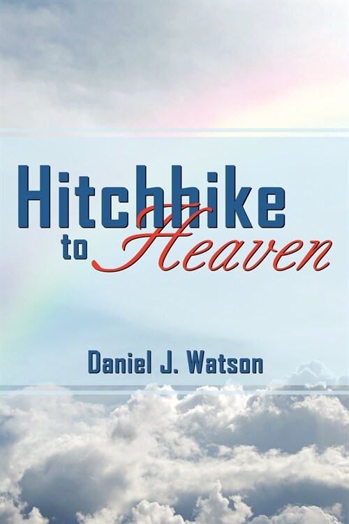 Hitchhike to Heaven (Paperback)