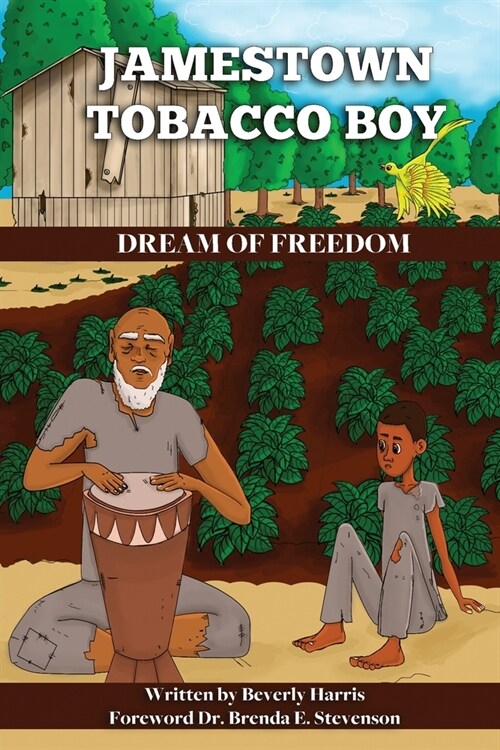 Jamestown Tobacco Boy Dream of Freedom: A Fantasy Adventure Book with a Positive Message for Ages 8-11. (Paperback)