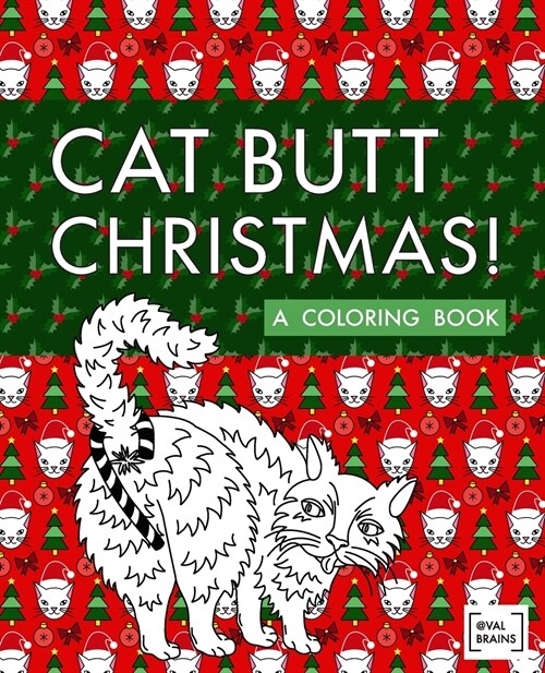 Cat Butt Christmas: A Xmas Coloring Book (Paperback)