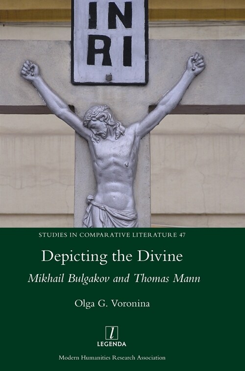 Depicting the Divine: Mikhail Bulgakov and Thomas Mann (Hardcover)