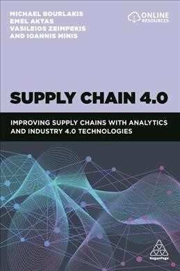 Supply Chain 4.0 : Improving Supply Chains with Analytics and Industry 4.0 Technologies (Hardcover)