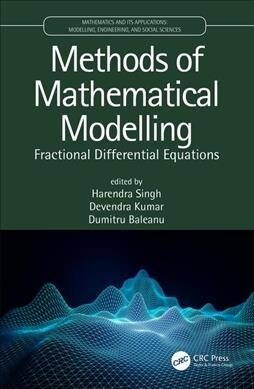 Methods of Mathematical Modelling : Fractional Differential Equations (Hardcover)