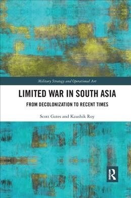 Limited War in South Asia : From Decolonization to Recent Times (Paperback)