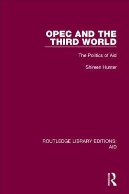 OPEC and the Third World : The Politics of Aid (Hardcover)