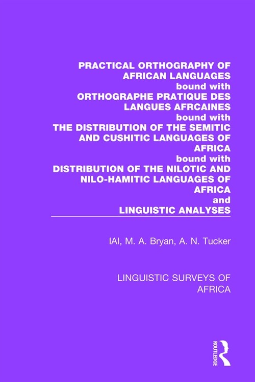 Practical Orthography of African Languages : Bound with: Orthographe Pratique des Langues Africaines; The Distribution of the Semitic and Cushitic Lan (Paperback)