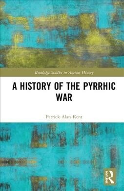 A History of the Pyrrhic War (Hardcover, 1)