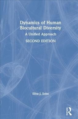 Dynamics of Human Biocultural Diversity : A Unified Approach (Hardcover, 2 ed)