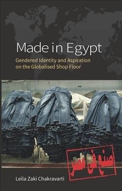 Made In Egypt : Gendered Identity and Aspiration on the Globalised Shop Floor (Paperback)