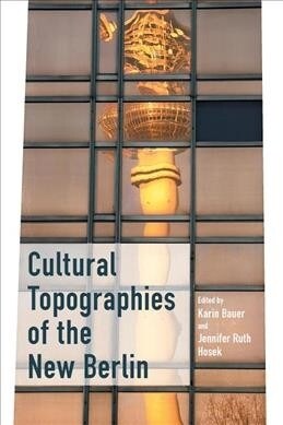 Cultural Topographies of the New Berlin (Paperback)