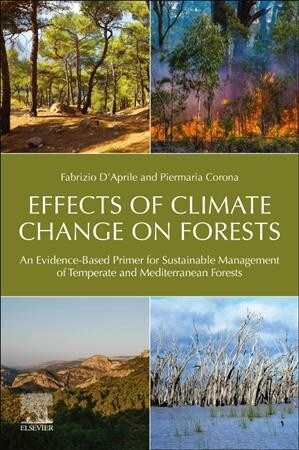 Effects of Climate Change on Forests: An Evidence-Based Primer for Sustainable Management of Temperate and Mediterranean Forests (Paperback)