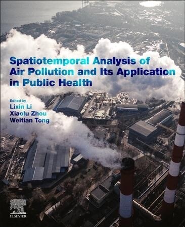 Spatiotemporal Analysis of Air Pollution and Its Application in Public Health (Paperback)