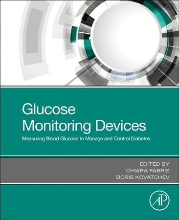 Glucose Monitoring Devices: Measuring Blood Glucose to Manage and Control Diabetes (Paperback)