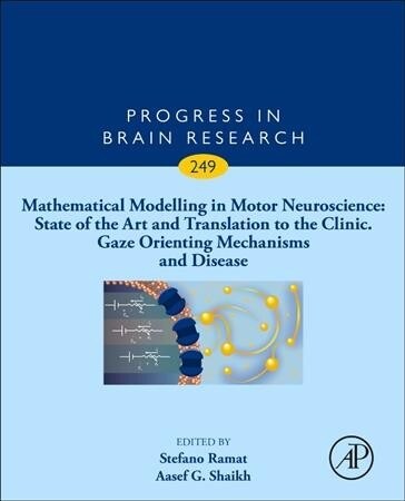 Mathematical Modelling in Motor Neuroscience: State of the Art and Translation to the Clinic, Gaze Orienting Mechanisms and Disease (Hardcover)