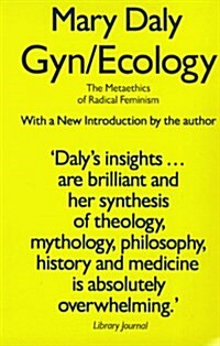 Gyn/Ecology : Metaethics of Radical Feminism (Paperback, New ed)