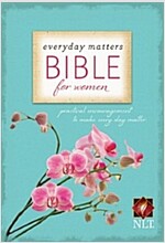 Everyday Matters Bible for Women-NLT: Practical Encouragement to Make Every Day Matter