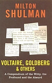 Voltaire, Goldberg and Others : A Compendium of the Witty, the Profound and the Absurd (Paperback, New ed)