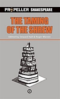 The Taming of the Shrew (Propeller Shakespeare) : Propeller Shakespeare (Paperback)