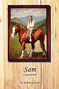 Sam (a Pastoral) (Paperback)