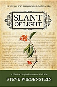 Slant of Light: A Novel of Utopian Dreams and Civil War (Paperback)