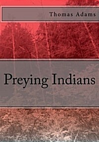 Preying Indians (Paperback)