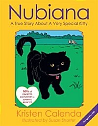 Nubiana: A True Story about a Very Special Kitty (Paperback)