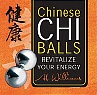 Chinese Chi Balls: Revitalize Your Energy [With 2 Silver Chi Balls and Drawstring Bag] (Hardcover)