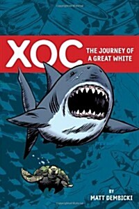 Xoc: The Journey of a Great White (Hardcover)