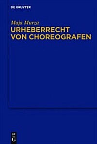 Urheberrecht Von Choreografen (Hardcover)