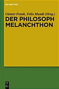 Der Philosoph Melanchthon (Hardcover)