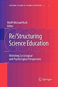 Re/Structuring Science Education: Reuniting Sociological and Psychological Perspectives (Paperback, 2010)