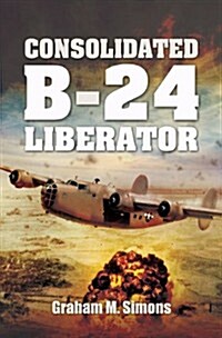 Consolidated B-24 - Liberator (Hardcover)