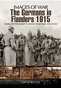 Germans in Flanders 1915: Images of War Series (Paperback)