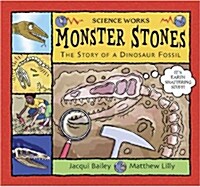 Monster Stones : The Story of a Dinosaur Fossil (Paperback)