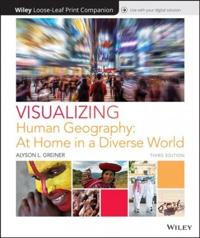 Visualizing Human Geography: At Home in a Diverse World (Loose Leaf, 3)