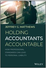 Holding Accountants Accountable: How Professional Standards Can Lead to Personal Liability (Hardcover)